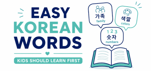 Easy Korean Words Kids Should Learn First