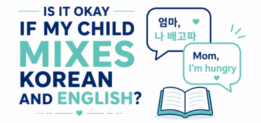 Is It Okay if My Child Mixes Korean and English?